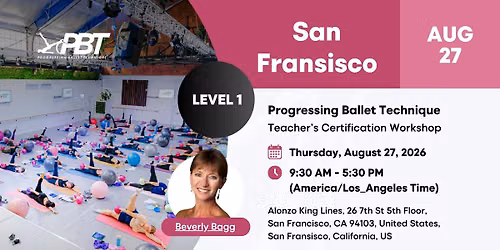 San Fransisco Progressing Ballet Technique  Teachers Certification Workshop  Level 1 | Beverly Bagg