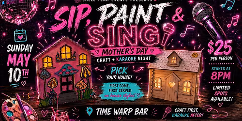 Sip, Paint & Sing I Mother\u2019s Day at Time Warp