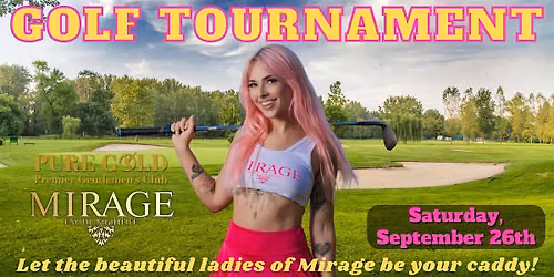 Mirage Exotic Nightlife 9th Annual Golf Tournament | Saturday Sept. 26!!