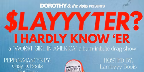 $LAYYYTER? I HARDLY KNOW \u2018ER!