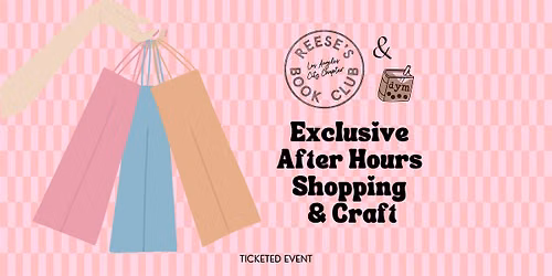 Exclusive After Hours Shopping & Craft