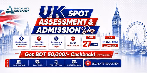 \ud83c\uddec\ud83c\udde7 UK Spot Assessment & Admission Day 2026 | Scholarships & BDT 50,000 Cashback \ud83c\udf93\ud83d\udcb0