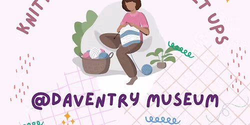 Daventry Town Crafters  \u2013 Knitting & Crochet Meet Ups: Free Monthly Drop-in Sessions