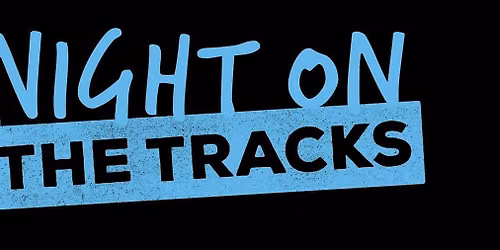 Night on the Tracks 11\/14\/26