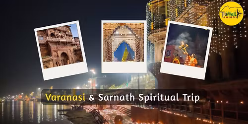 TraWell Amigos:: Varanasi and Sarnath Backpacking Trip Winter 2025