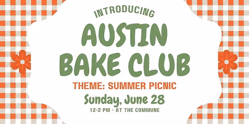 Austin Bake Club: Summer Picnic