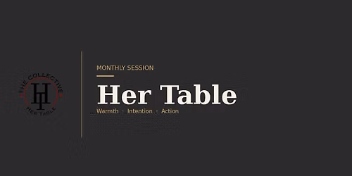 \ud83d\udccd Her Table is meeting again \u2014 and you're invited to the table.