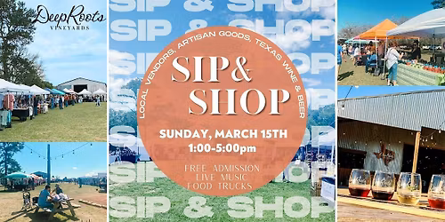 SIP & SHOP MARKET- local vendors, TX wine, craft beer & LIVE MUSIC!