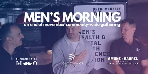 Men's Morning by Phenomenally Mo - End of Movember Gathering