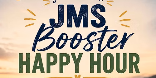 JMS Boosters Happy Hour