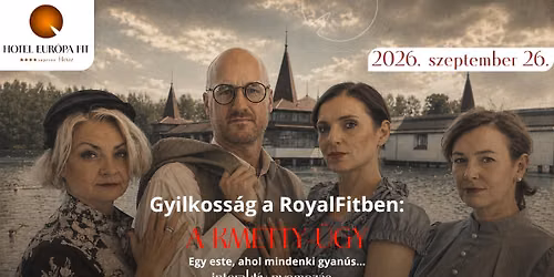 Izgalmas krimiest a hévízi Európafitben: Gyilkosság a RoyalFit-ben