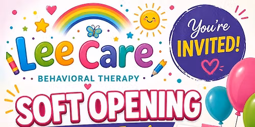 Soft Opening Lee Care Behavioral Therapy