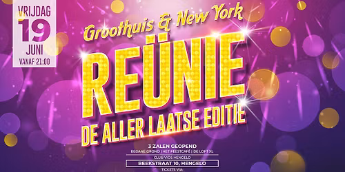 Groothuis & New York Re\u00fcnie | De Aller Laatste Editie | Vrijdag 19 juni