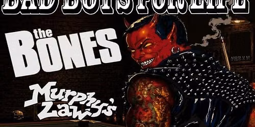 THE BONES + MURPHY'S LAW w\/ The Drowns + Teflon Dons