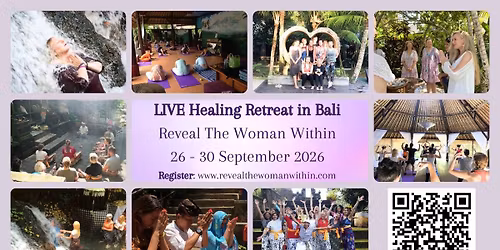 Reveal The Woman Within Healing Retreat LIVE in Bali, Indonesia