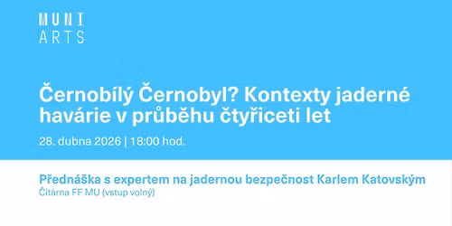 \u010cernob\u00edl\u00fd \u010cernobyl? Kontexty jadern\u00e9 hav\u00e1rie v pr\u016fb\u011bhu \u010dty\u0159iceti let