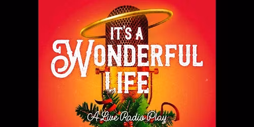It\u2019s a Wonderful Life: A Live Radio Show