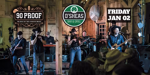 90 PROOF Country at O'Sheas Irish Bar & Grill