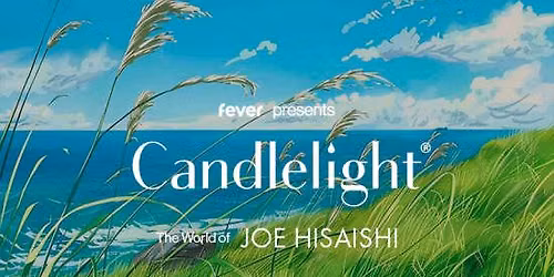 Candlelight: 久石譲の音楽の世界 — 那覇文化芸術劇場なはーと