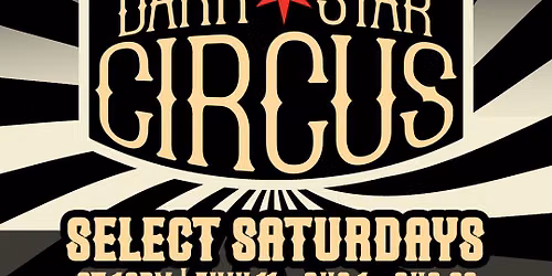 Dark Star Circus - Late-night circus-themed variety show