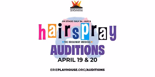 Auditions for HAIRSPRAY at the Erie Playhouse