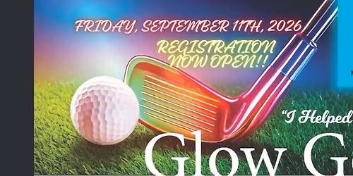 "I Helped Build It" Glow Golf Tournament 2026!