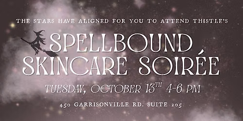 Spellbound Skincare Soir\u00e9e with Thistle Medical Aesthetics | Stafford, VA