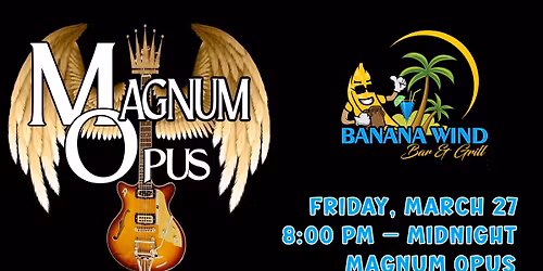 Magnum Opus @ Banana Wind Bar & Grill