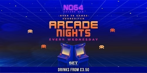 Arcade Nights @ NQ64 Shoreditch Wednesday 26th August