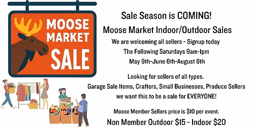 Moose Market - Indoor\/Outdoor Sale - Sign up for selling spaces here!