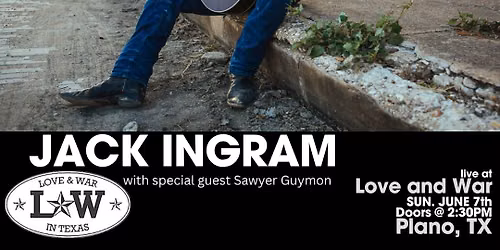 JACK INGRAM LIVE @ LOVE AND WAR - PLANO, TX