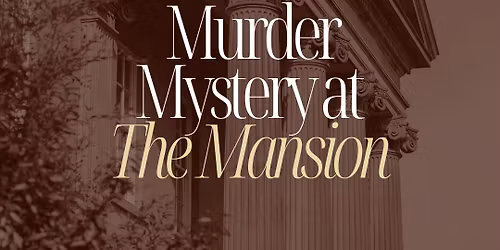 Murder Mystery Evening at The Mansion