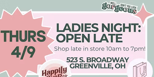 April Ladies Night: OPEN Late! \ud83d\udc95