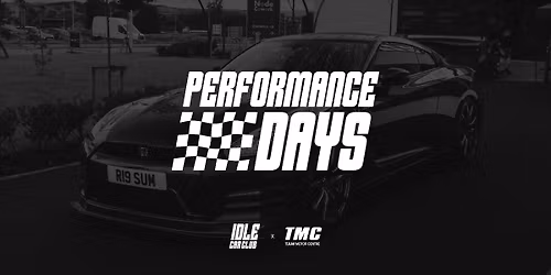 Performance Day - Hosted by Idle Car Club
