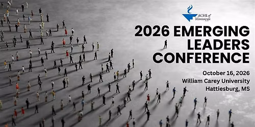 ACHE of Mississippi's 1st annual Emerging Leaders Conference