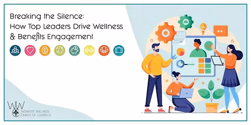 Breaking the Silence: How Top Leaders Drive Wellness & Benefits Engagement