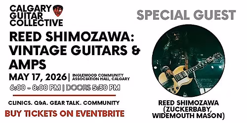 Calgary Guitar Collective: Reed Shimozawa. Vintage Guitars & Amps