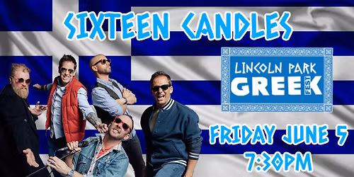 Sixteen Candles at LINCOLN PARK GREEK FEST!