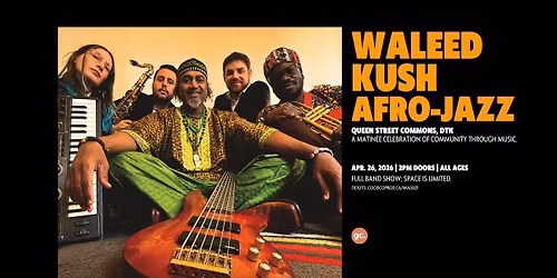 Waleed Kush Afro-Jazz Matin\u00e9e - Live at Queen Street Commons