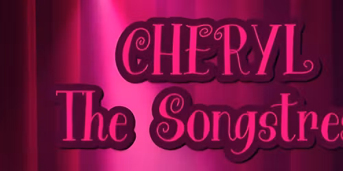 Cheryl The Songstress live Saturday 21st February