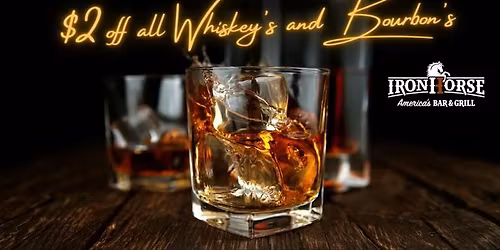 ALL LOCATIONS - Whiskey Wednesday - Iron Horse Bar & Grill