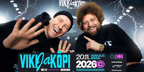 Viki ja K\u00f6pi: VIKI & K\u00d6PI 10V SHOW, Veikkaus Arena, Helsinki 20.11.2026