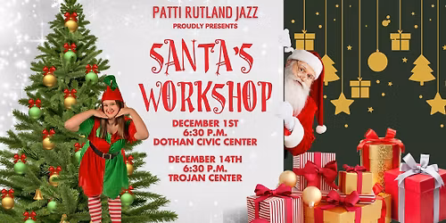 \ud83c\udf84 Santa\u2019s Workshop \u2013 Live in Dothan!