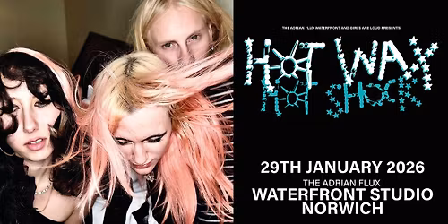 HotWax live at The Adrian Flux Waterfront Studio | Norwich