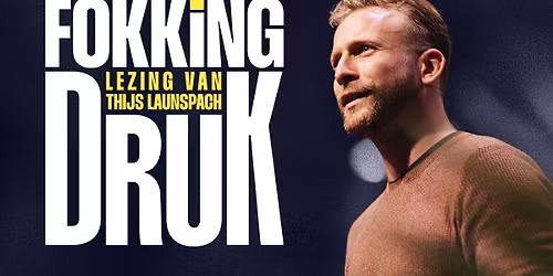 Fokking Druk \u2013 Lezing van Thijs Launspach | Amsterdam