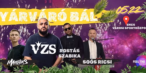 05.22. Ny\u00e1rv\u00e1r\u00f3 B\u00e1l | VZS - Rost\u00e1s Szabika - So\u00f3s Ricsi - Matthias | by: Feel The Vibe