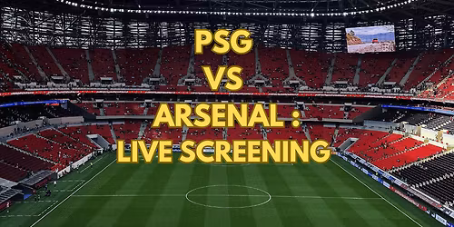 Screening of Paris SG vs Arsenal FC