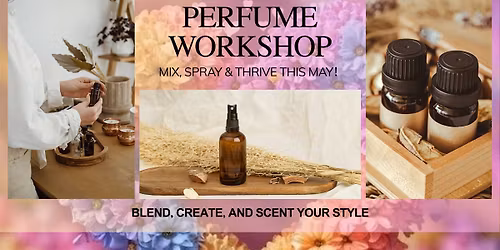 Mother's Day Aromatherapy Perfume Workshop