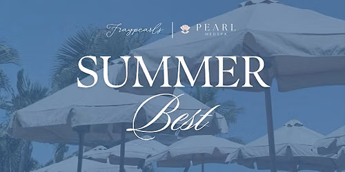 Summer Best Event with Fraypearls & Pearl Med Spa