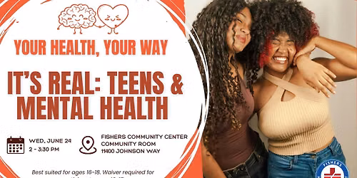 Your Health, Your Way: It’s Real: Teens & Mental Health
